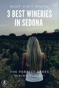 the back of a woman's head, with text overlay that reads 3 best wineries in sedona