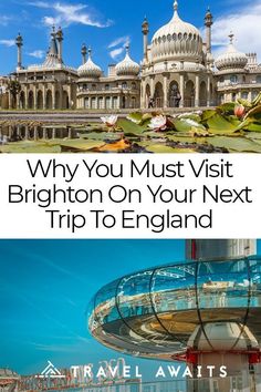 the brighton on your next trip to england with text overlay that reads, why you must visit brighton on your next trip to england