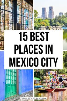 the best places in mexico city with text overlay that reads, 15 best places in mexico city