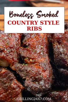 the ribs are cooked and ready to be eaten with text that reads boneless smoked country style ribs