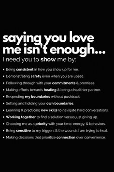 a black and white poster with the words saying you love me isn't enough