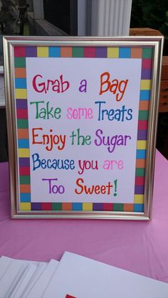 a sign that says grab a bag take some treats enjoy the sugar because you are too sweet