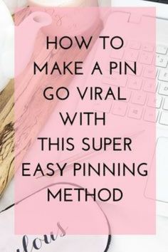 a desk with a keyboard, mouse and other items on it that says how to make a pin govrial with this super easy pinning method