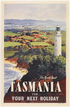 a poster advertising tasmana for your next holiday, with the light house in the background