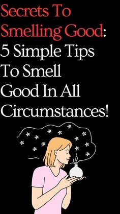 Secrets To Smelling Good: 5 Simple Tips To Smell Good In All Circumstances! Tips To Smell Good, To Smell Good, Smelling Good, Smell Good, Powerful Women, The Secret, Lotion