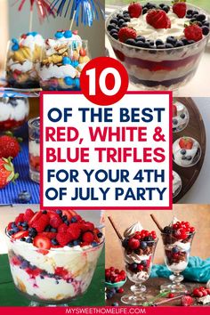 red, white and blue trifles for july party with text overlay that reads 10 of the best red, white & blue trifles for your 4th of july party