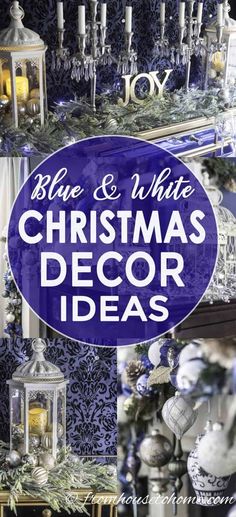 blue and white christmas decor ideas with text overlay that reads blue and white christmas decor ideas