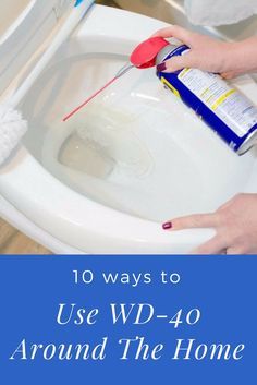 a woman is using the toilet to use wd - 40 around the home