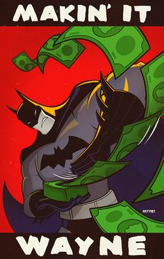 a batman character with money coming out of his mouth and the words makin't wayne on it