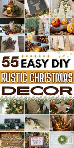 a collage of different christmas decorations with the words 55 easy diy rustic christmas decor