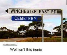 a street sign that says winchester east rd cemetery well isn't this ironic