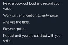 the text reads read a book out loud and record your voice work on enundation, totally pace analyzing the tape fix your quirkss