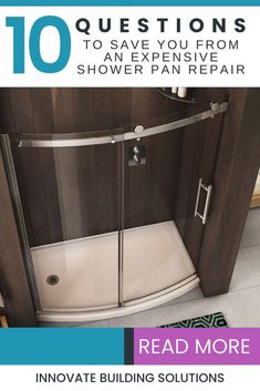 a shower with the words 10 questions to save you from an expensive shower pan repair