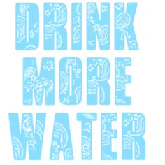 the words drink more water written in white and blue ink on a light blue background