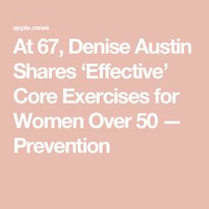 the text reads at 69, denise austin shares effective core exercises for women over 50