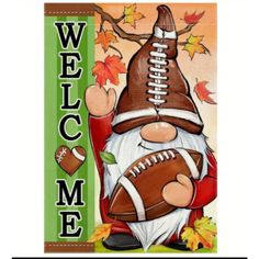 a welcome sign with an image of a gnome holding a football and leaves on it