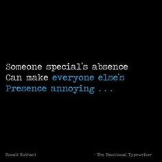 someone special's presence can make everyone else's presence annoying