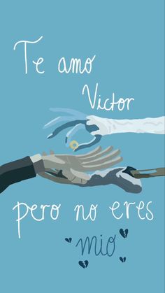 a hand holding an object with the words te amo victor per no eres mio