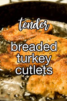 some fried turkey cutlets are cooking in a skillet with the words tender breaded turkey cuts