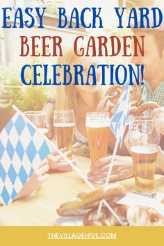 people sitting at a table with beer glasses and flags in front of them that says easy back yard beer garden celebration