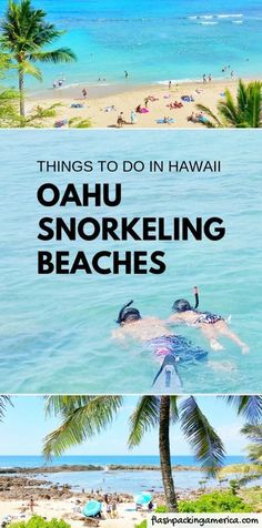 the beach with text overlaying things to do in hawaii oahuu snorkeling beaches