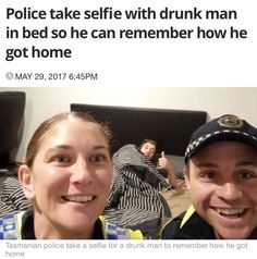 two people are smiling and posing for a photo with the caption'these officers took this pic on my phone so that i'd remember in the morning how i got home from the bar