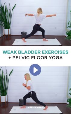 a woman doing yoga poses with the words weak bladder exercises and pelvic floor yoga