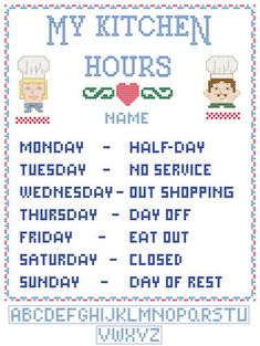 a cross stitch pattern with the words my kitchen hours