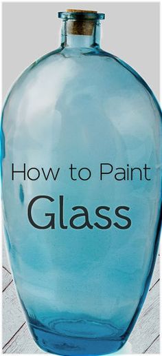 a blue glass bottle with the words how to paint glass on it