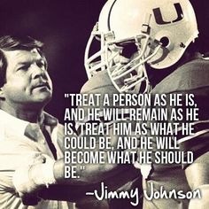 an image of a football player with a quote on it that says, treat a person as he is and he will remain as he is treats him what he could be