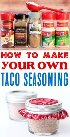 how to make your own taco seasoning in jars with text overlay that reads, how to make your own taco seasoning