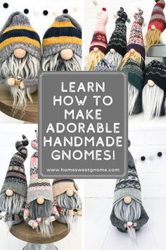 gnomes made from knitted hats with text overlay that says learn how to make adorable handmade gnomes