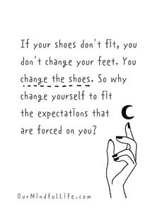 Don't Change Quotes, Don't Try To Change Me Quotes, Don't Change Yourself Quotes, Put Yourself In Others Shoes Quotes, When You Don’t Fit In Quotes, Dont Change Who You Are Quotes, Put Yourself In My Shoes Quotes, When You Dont Fit In Quotes, Dont Hide Yourself