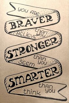 some type of sticker that says you are braver than you believe to be