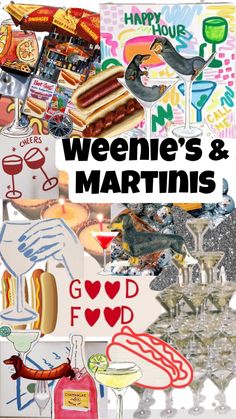 the words weenie's & martinis are surrounded by pictures of food and drinks