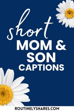 two daisies with the words short mom and son captions in white on a blue background