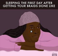 an image of a woman in bed with the caption sleeping the first day after getting your braids done like