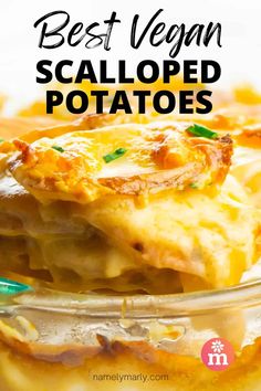 the best vegan scalloped potatoes in a glass dish with text overlay