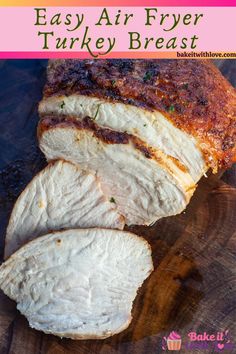 sliced pork on a cutting board with text overlay that says easy air fryer turkey breast