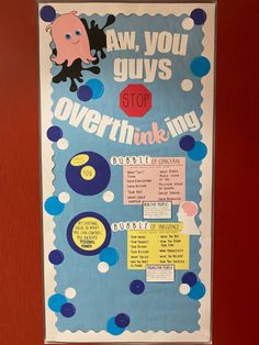 a bulletin board with words and pictures on it that say, aw, you guys stop overthiking