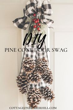 pinecone door swag with the words pine one for swag on it