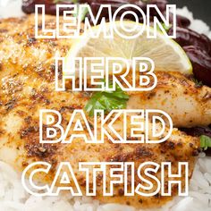 the words lemon herb baked catfish over rice