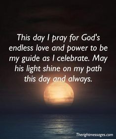 a full moon with the words, this day i pray for god's endless love and power to be my guide as i celebrate may his light shine on my path