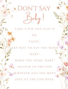 a card with flowers and the words don't say baby written in pink on it