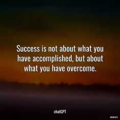 “Success is...” - Quotes chatGPT Overcome Quotes, Overcoming Quotes