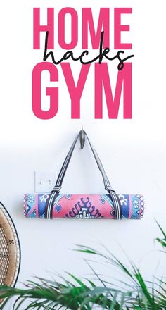 a gym bag hanging on the wall with text overlay that reads home hacks gym