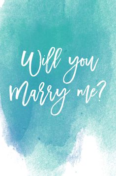 the words will you marry me on a blue watercolor background