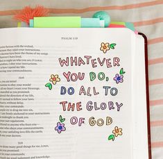 an open bible with the words whatever you do, do all to the glory of god