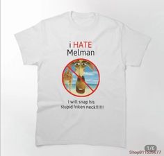 I Hate Melman T Shirt 100  Pure Cotton Big Size Melman Oddly Specific Weirdly Specific I Hate Melman Oddly Specific, Streetwear T Shirt, Young T, Streetwear Tshirt, What’s Going On