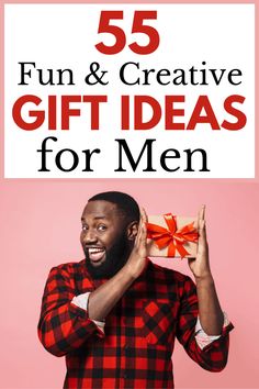 a man holding a present box with the words 55 fun and creative gift ideas for men